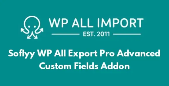 Soflyy WP All Import Pro Advanced Custom Fields Addon